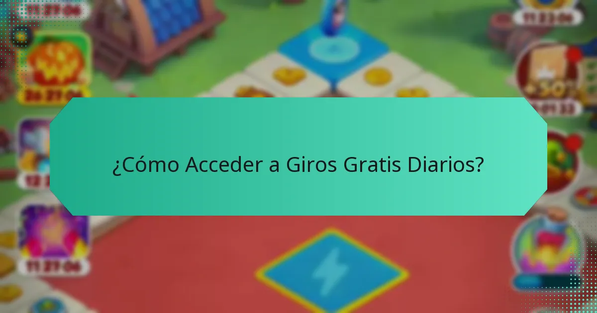¿Cómo Acceder a Giros Gratis Diarios?