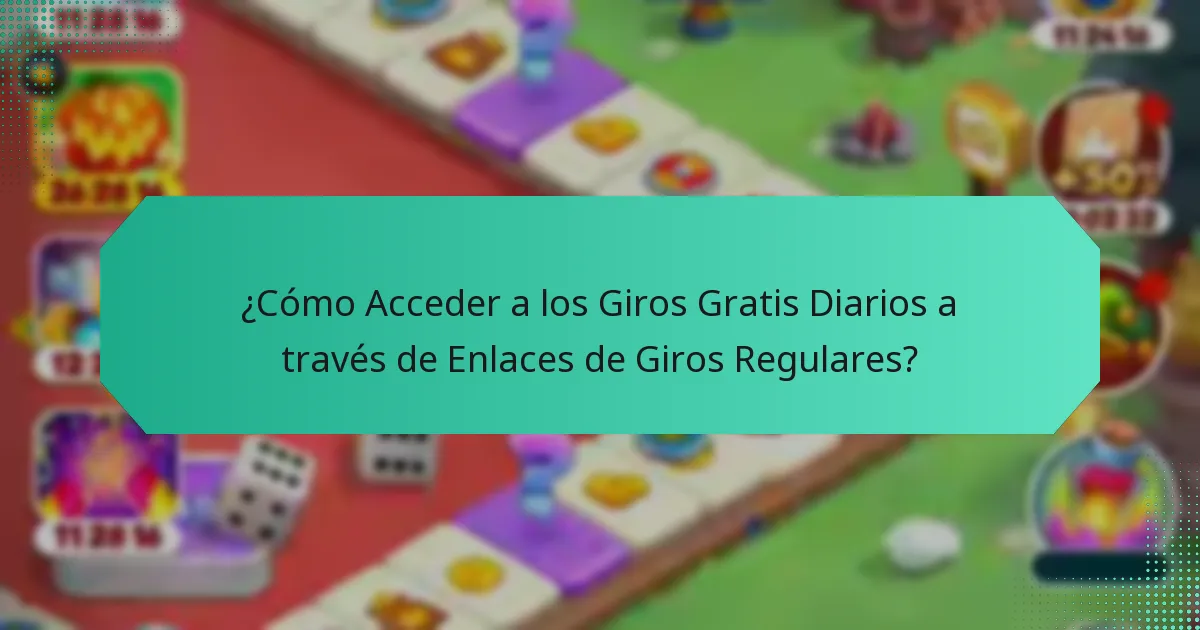 ¿Cómo Acceder a los Giros Gratis Diarios a través de Enlaces de Giros Regulares?