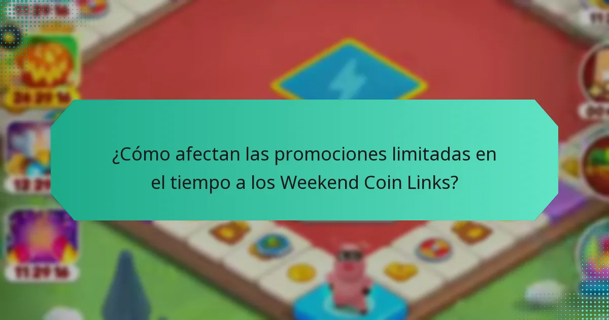 ¿Cómo afectan las promociones limitadas en el tiempo a los Weekend Coin Links?