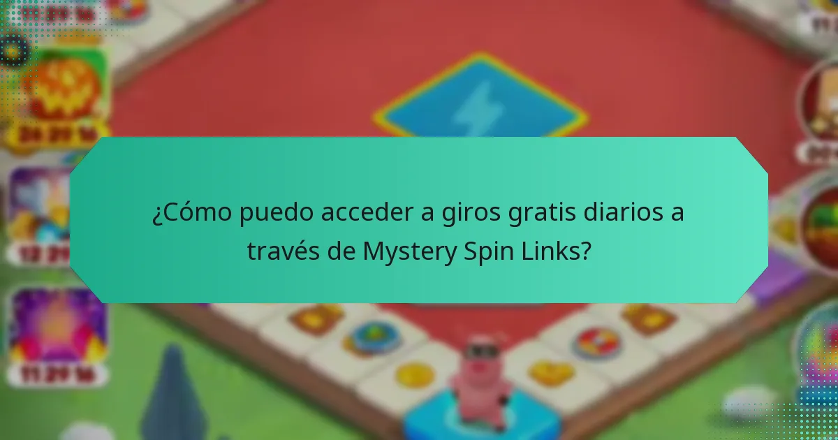 ¿Cómo puedo acceder a giros gratis diarios a través de Mystery Spin Links?