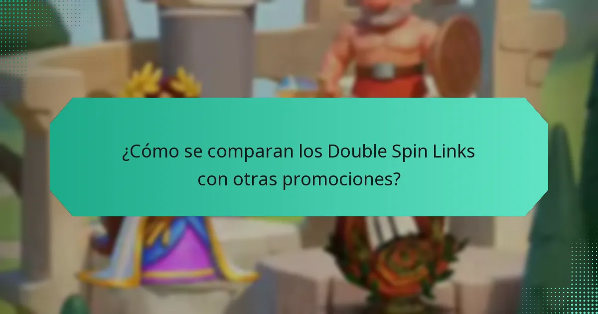 ¿Cómo se comparan los Double Spin Links con otras promociones?