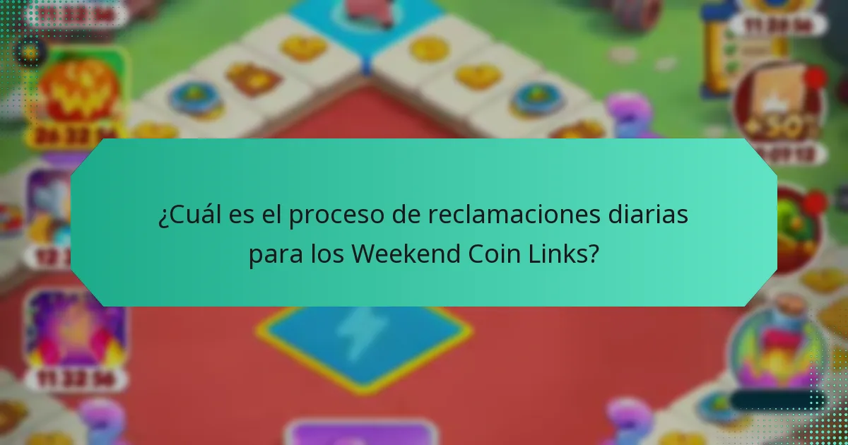 ¿Cuál es el proceso de reclamaciones diarias para los Weekend Coin Links?