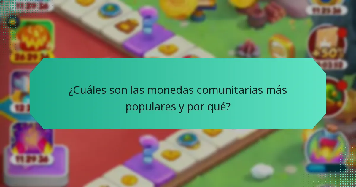 ¿Cuáles son las monedas comunitarias más populares y por qué?