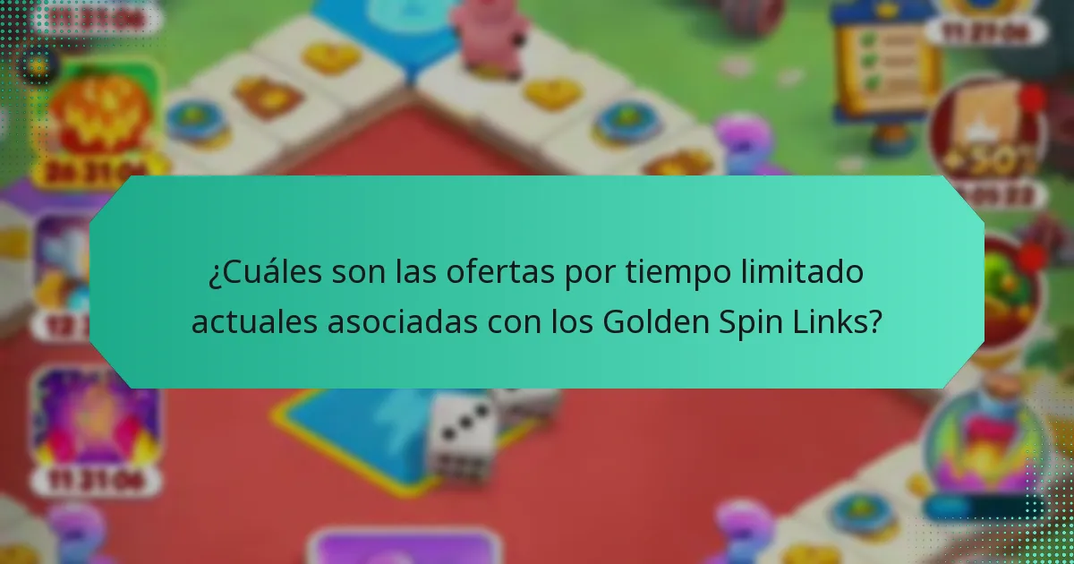 ¿Cuáles son las ofertas por tiempo limitado actuales asociadas con los Golden Spin Links?