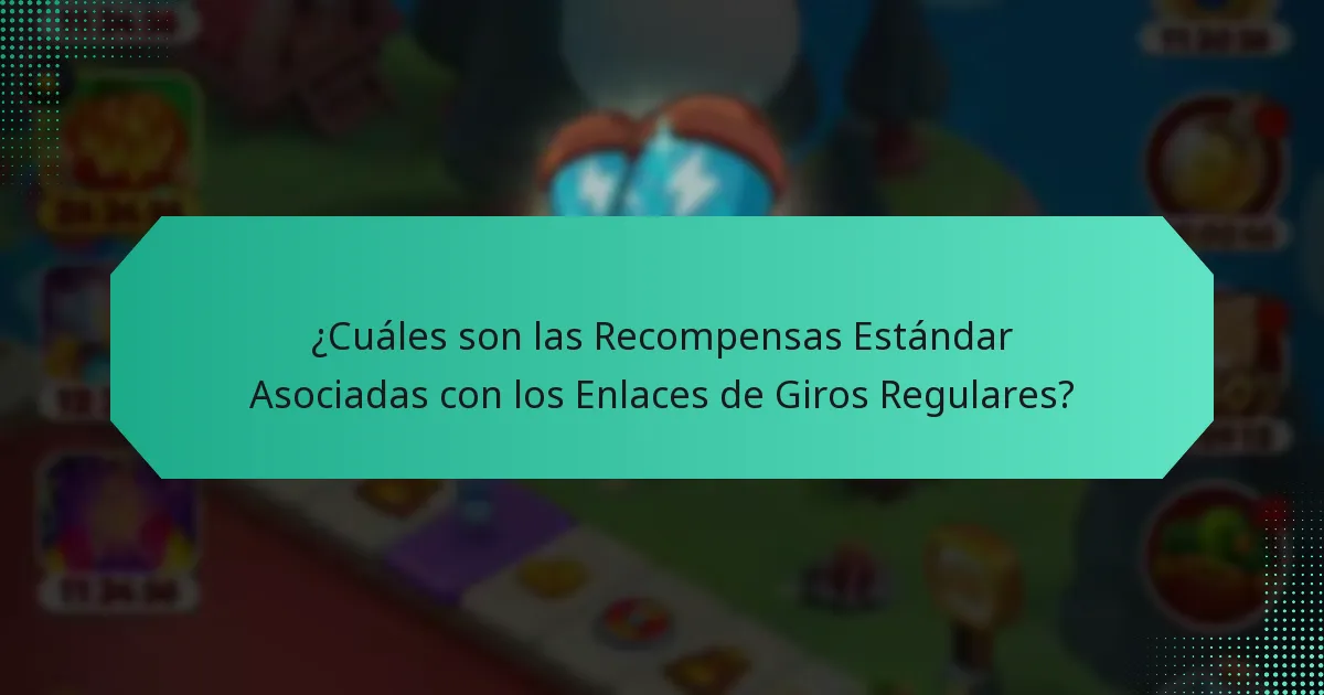 ¿Cuáles son las Recompensas Estándar Asociadas con los Enlaces de Giros Regulares?