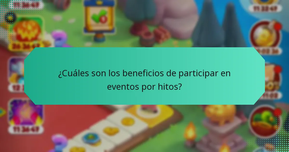 ¿Cuáles son los beneficios de participar en eventos por hitos?