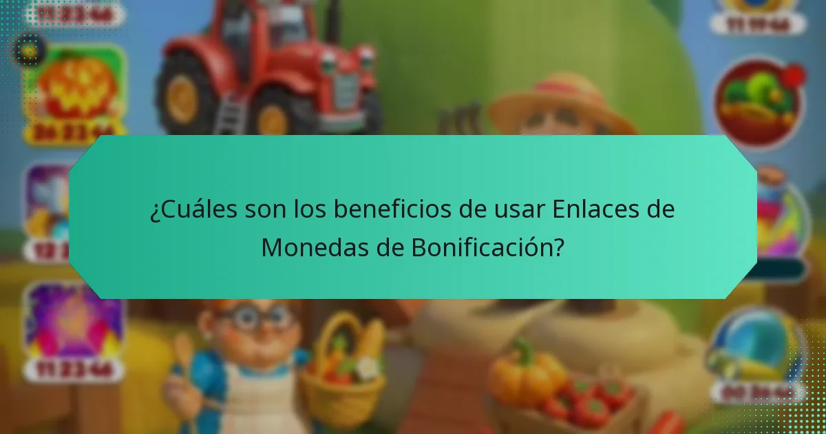 ¿Cuáles son los beneficios de usar Enlaces de Monedas de Bonificación?
