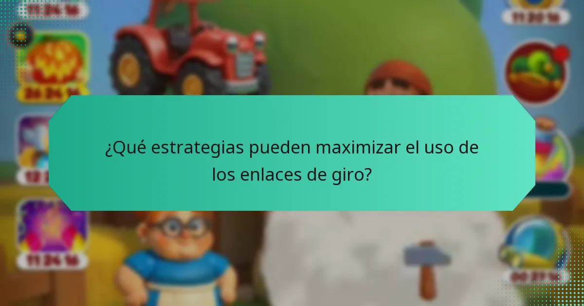 ¿Qué estrategias pueden maximizar el uso de los enlaces de giro?