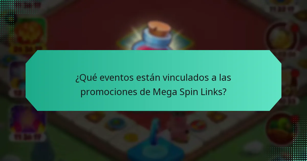 ¿Qué eventos están vinculados a las promociones de Mega Spin Links?