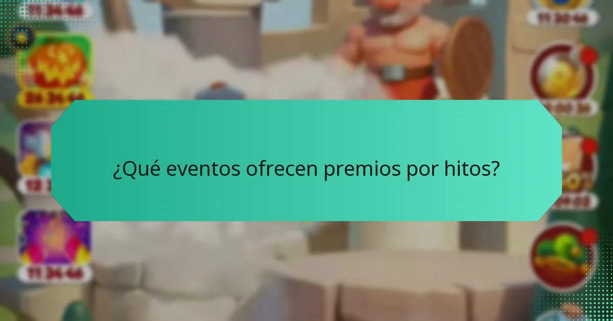 ¿Qué eventos ofrecen premios por hitos?