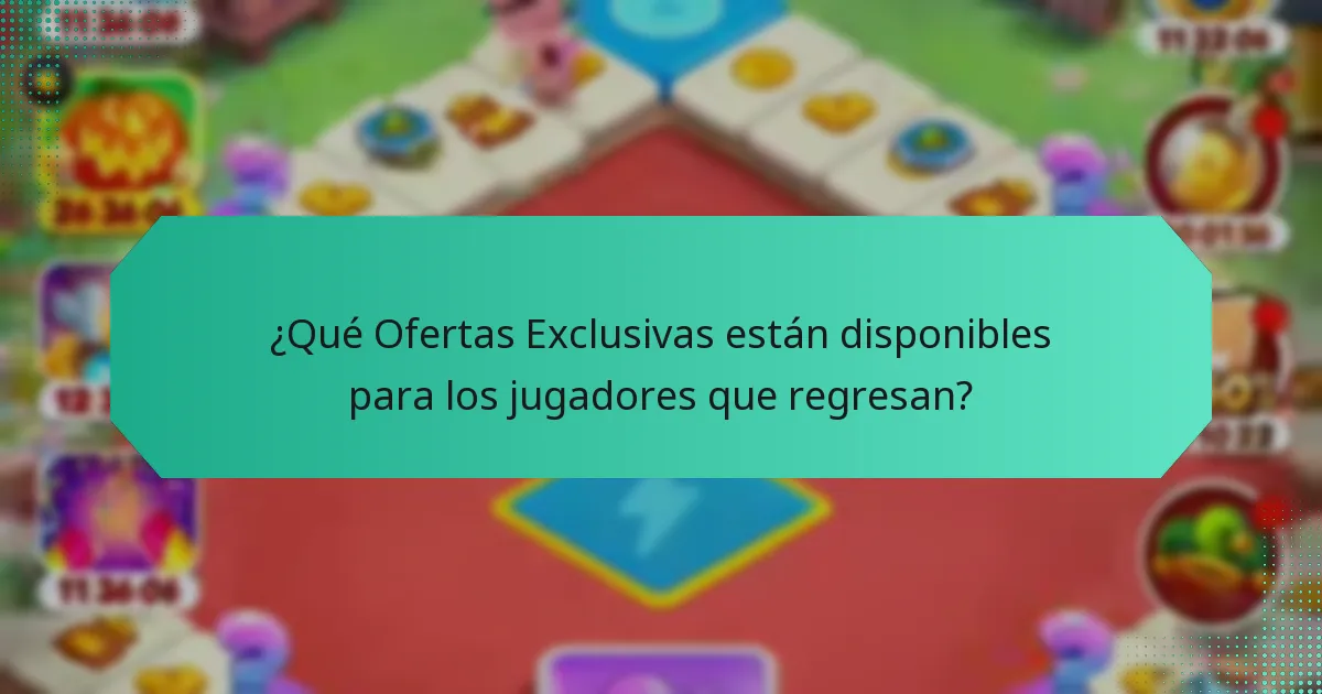¿Qué Ofertas Exclusivas están disponibles para los jugadores que regresan?