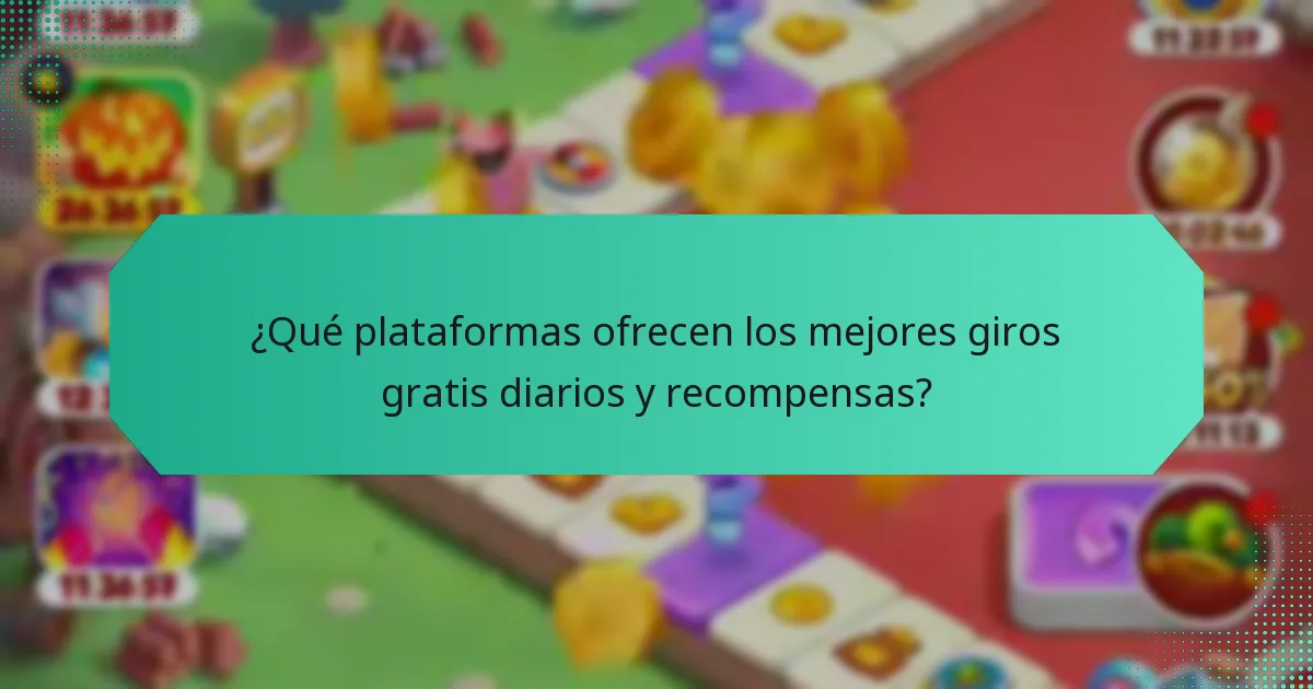 ¿Qué plataformas ofrecen los mejores giros gratis diarios y recompensas?