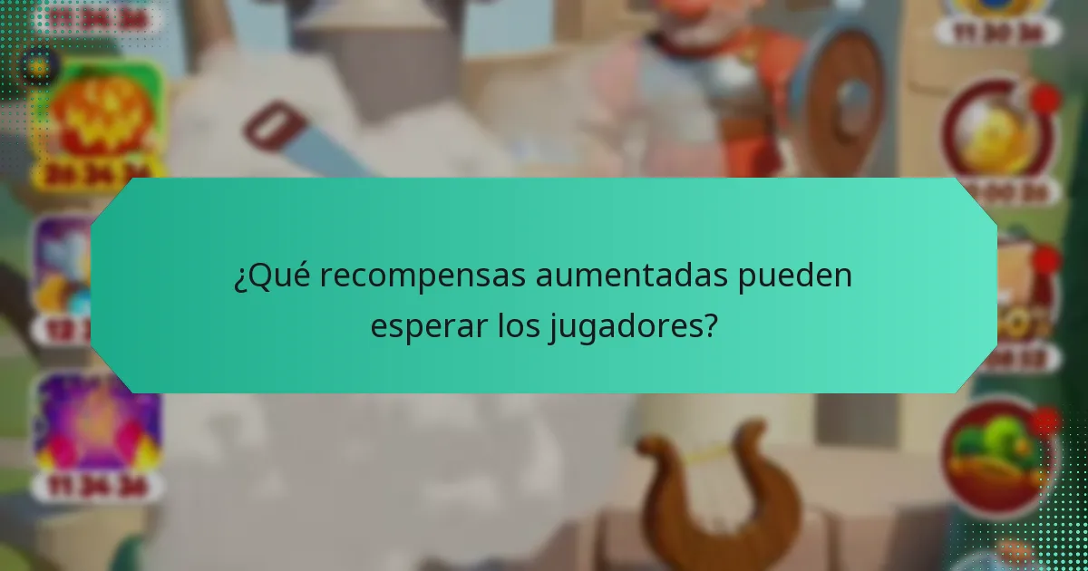 ¿Qué recompensas aumentadas pueden esperar los jugadores?