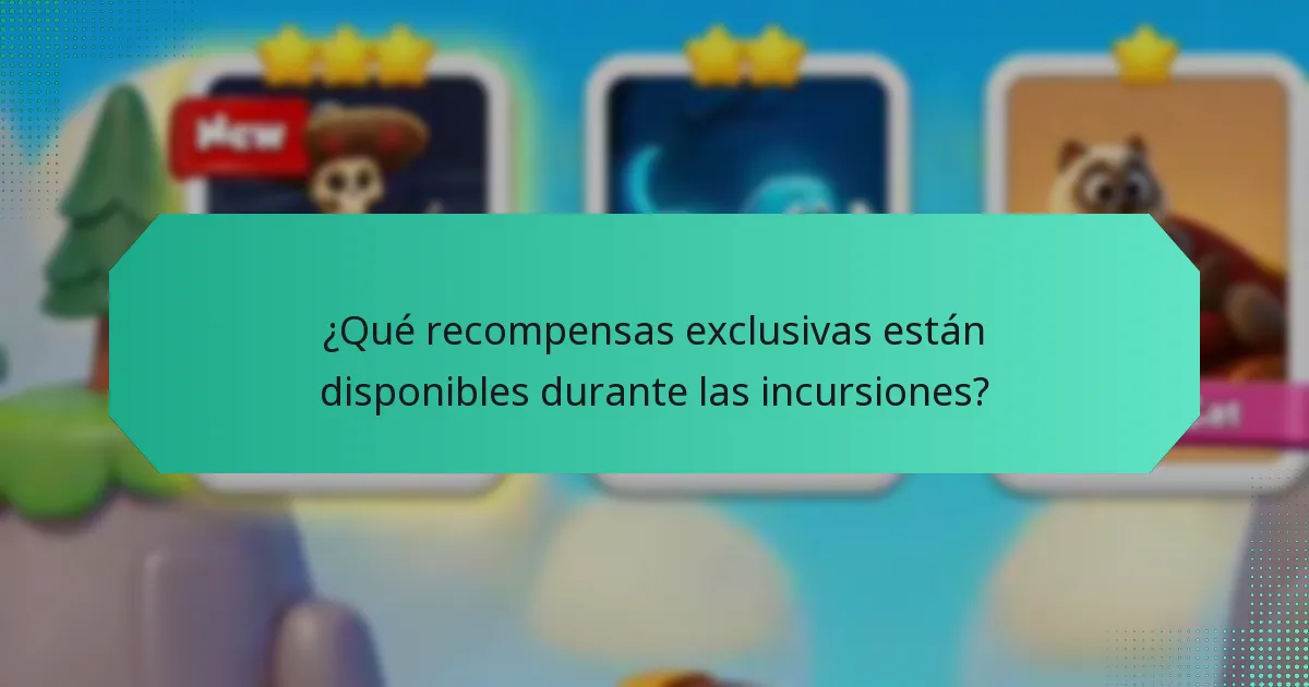 ¿Qué recompensas exclusivas están disponibles durante las incursiones?