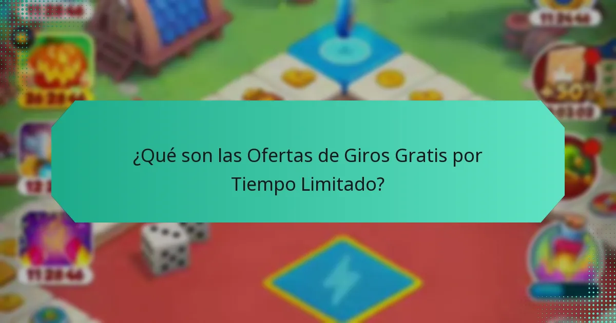 ¿Qué son las Ofertas de Giros Gratis por Tiempo Limitado?