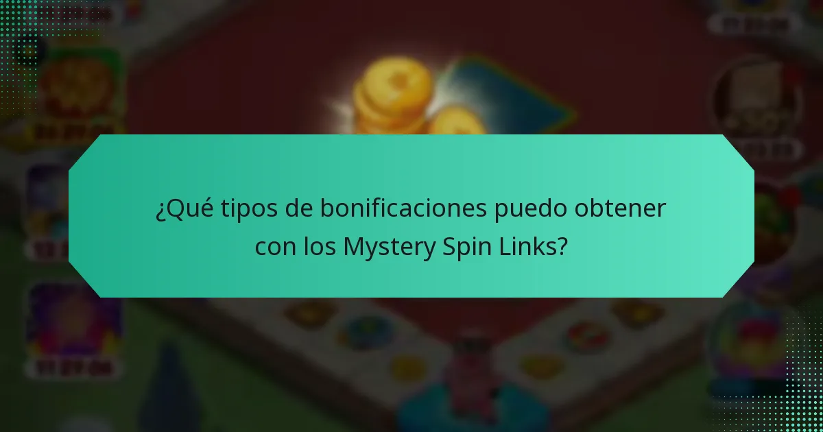 ¿Qué tipos de bonificaciones puedo obtener con los Mystery Spin Links?